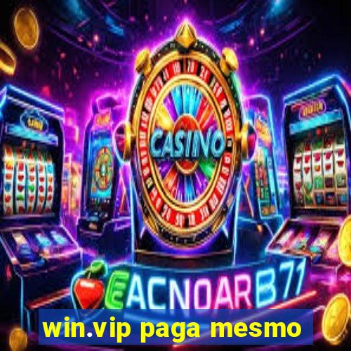 win.vip paga mesmo